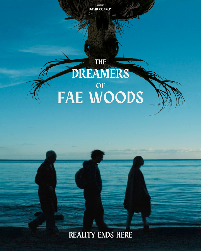 The Dreamers of Fae Woods poster. Reality Ends Here.
